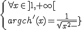 \{{\forall x\in]1,+\infty[\\argch'(x)=\frac{1}{\sqrt{x^2-1}}